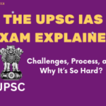 The UPSC IAS Exam Explained